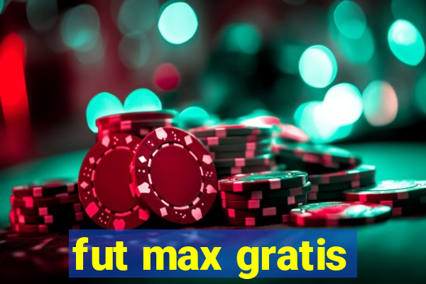 fut max gratis